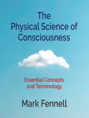 cover image of The Physical Science of Consciousness